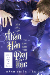 Bắt Đầu Làm Thần Hào Từ Sau Khi Thi Đại Học ( Dịch )